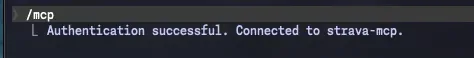 Claude Codeのターミナルに「Authentication successful. Connected to strava-mcp.」と表示された成功画面